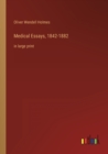 Medical Essays, 1842-1882 : in large print - Book