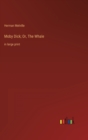 Moby Dick; Or, The Whale : in large print - Book