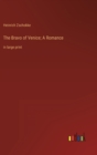 The Bravo of Venice; A Romance : in large print - Book