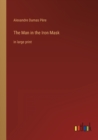 The Man in the Iron Mask : in large print - Book