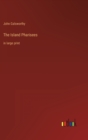 The Island Pharisees : in large print - Book
