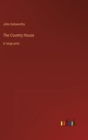 The Country House : in large print - Book