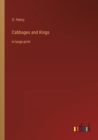 Cabbages and Kings : in large print - Book