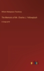 The Memoirs of Mr. Charles J. Yellowplush : in large print - Book