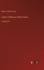 Letters of Marcus Tullius Cicero : in large print - Book