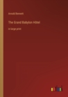 The Grand Babylon Hotel : in large print - Book