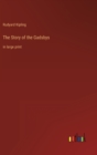 The Story of the Gadsbys : in large print - Book