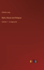 Myth, Ritual and Religion : Volume 1 - in large print - Book