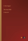 The Ivory Child : in large print - Book