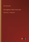 The Fugitive; A Play in Four Acts : Third Series - in large print - Book