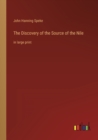 The Discovery of the Source of the Nile : in large print - Book