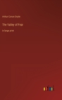 The Valley of Fear : in large print - Book