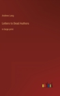 Letters to Dead Authors : in large print - Book