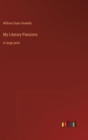 My Literary Passions : in large print - Book