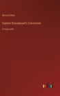 Captain Brassbound's Conversion : in large print - Book
