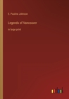 Legends of Vancouver : in large print - Book