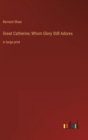 Great Catherine; Whom Glory Still Adores : in large print - Book