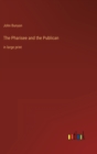 The Pharisee and the Publican : in large print - Book