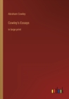 Cowley's Essays : in large print - Book