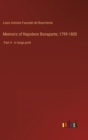 Memoirs of Napoleon Bonaparte; 1799-1800 : Part 4 - in large print - Book