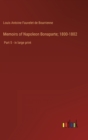 Memoirs of Napoleon Bonaparte; 1800-1802 : Part 5 - in large print - Book