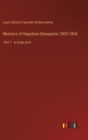 Memoirs of Napoleon Bonaparte; 1803-1804 : Part 7 - in large print - Book