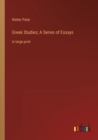 Greek Studies; A Series of Essays : in large print - Book