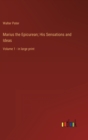 Marius the Epicurean; His Sensations and Ideas : Volume 1 - in large print - Book