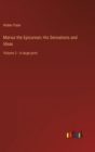 Marius the Epicurean; His Sensations and Ideas : Volume 2 - in large print - Book