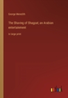 The Shaving of Shagpat; an Arabian entertainment : in large print - Book