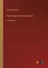 The Ordeal of Richard Feverel : in large print - Book