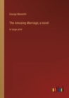 The Amazing Marriage; a novel : in large print - Book