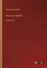 The Life of the Bee : in large print - Book