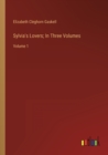 Sylvia's Lovers; In Three Volumes : Volume 1 - Book