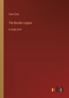 The Border Legion : in large print - Book