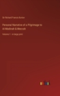 Personal Narrative of a Pilgrimage to Al-Madinah & Meccah : Volume 1 - in large print - Book