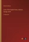 Lives of the English Poets; Addison, Savage, Swift : in large print - Book
