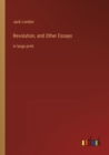 Revolution, and Other Essays : in large print - Book