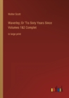 Waverley; Or 'Tis Sixty Years Since Volumes 1&2 Complet : in large print - Book