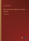 State of the Union Addresses of Andrew Johnson : in large print - Book