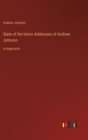 State of the Union Addresses of Andrew Johnson : in large print - Book