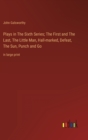 Plays in The Sixth Series; The First and The Last, The Little Man, Hall-marked, Defeat, The Sun, Punch and Go : in large print - Book