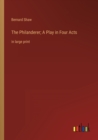 The Philanderer; A Play in Four Acts : in large print - Book