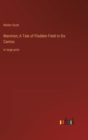 Marmion; A Tale of Flodden Field in Six Cantos : in large print - Book