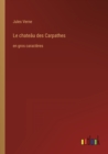 Le chateau des Carpathes : en gros caracteres - Book