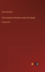 The Contest in America; And, On Liberty : in large print - Book