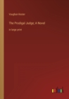 The Prodigal Judge; A Novel : in large print - Book