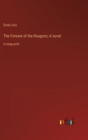The Fortune of the Rougons; A novel : in large print - Book