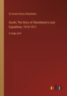 South; The Story of Shackleton's Last Expedition, 1914-1917 : in large print - Book