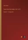 Tales from the Arabic; Vol.1 of 3 : Volume 1 - in large print - Book